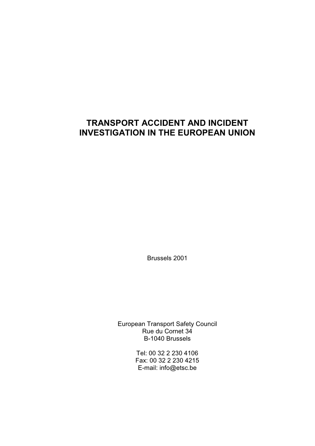 Transport Accident Investigation Bodies Should Be Totally Independent of the Regulatory Body, Judiciary and Operational Regime