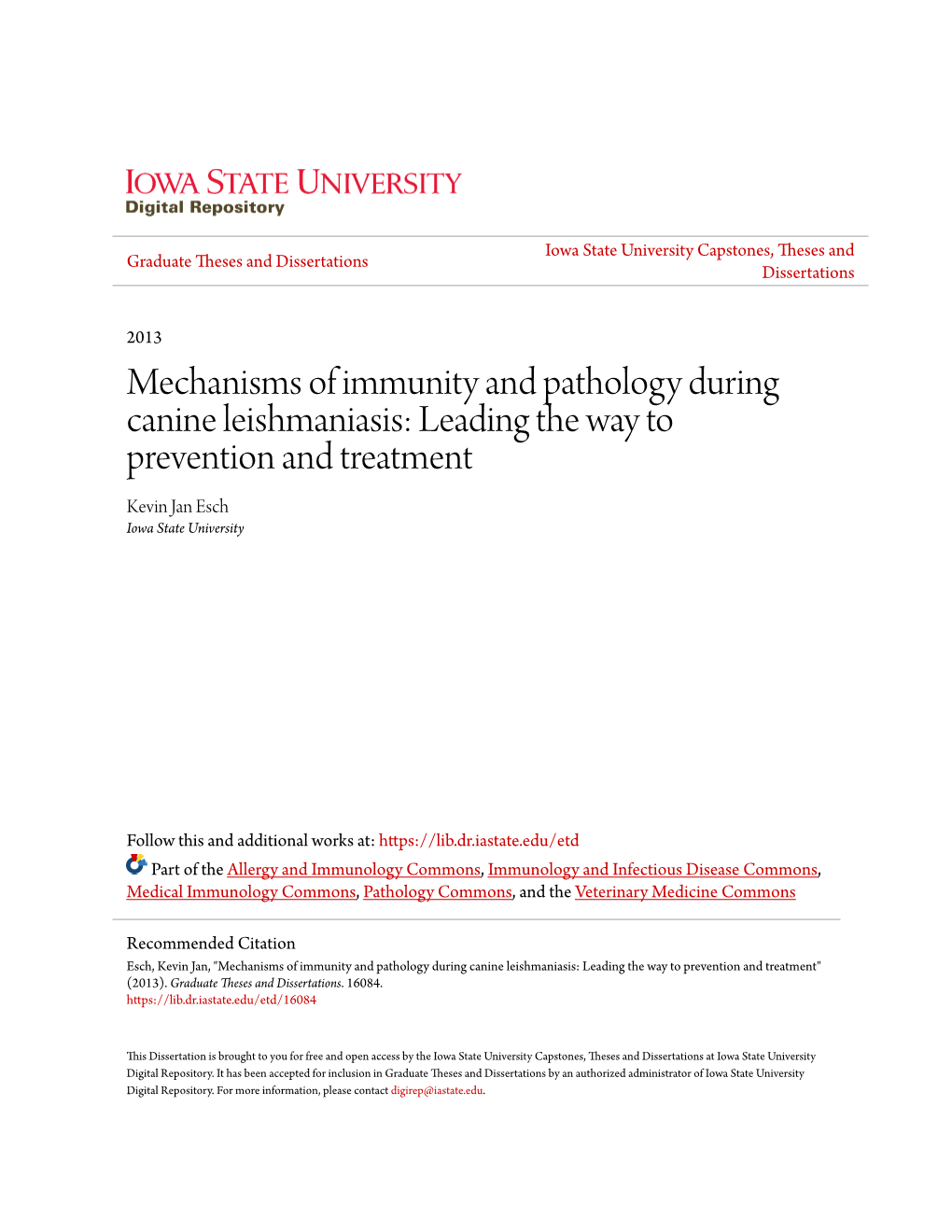 Mechanisms of Immunity and Pathology During Canine Leishmaniasis: Leading the Way to Prevention and Treatment Kevin Jan Esch Iowa State University