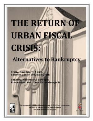 THE RETURN of URBAN FISCAL CRISIS: Alternatives to Bankruptcy