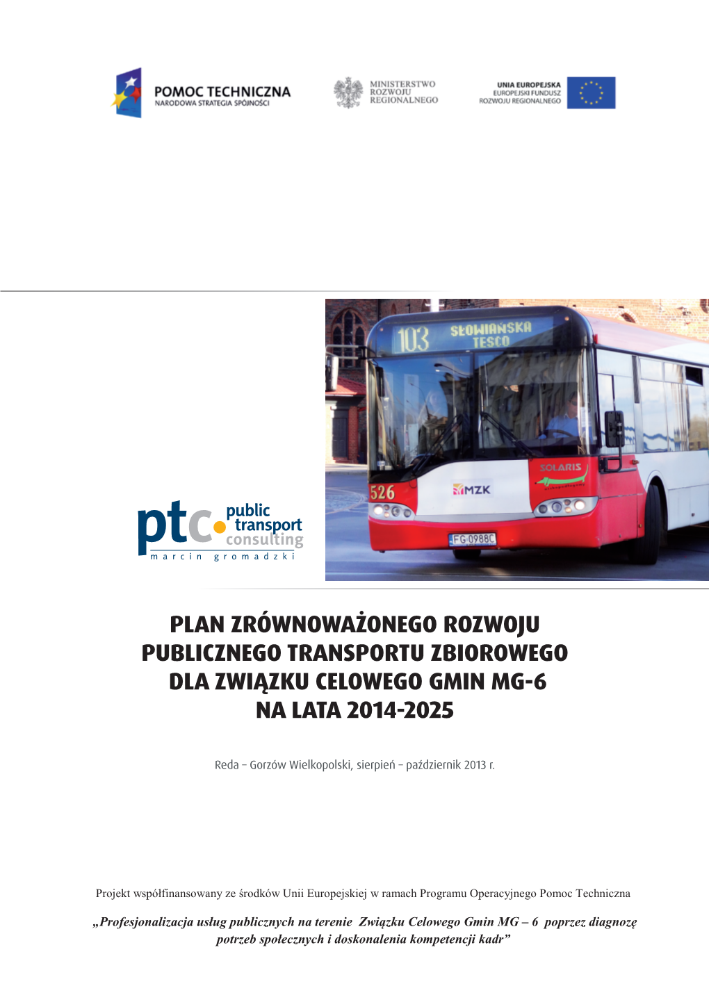 Plan Zrównoważonego Rozwoju Publicznego Transportu Zbiorowego Dla Związku Celowego Gmin Mg-6 Na Lata 2014-2025