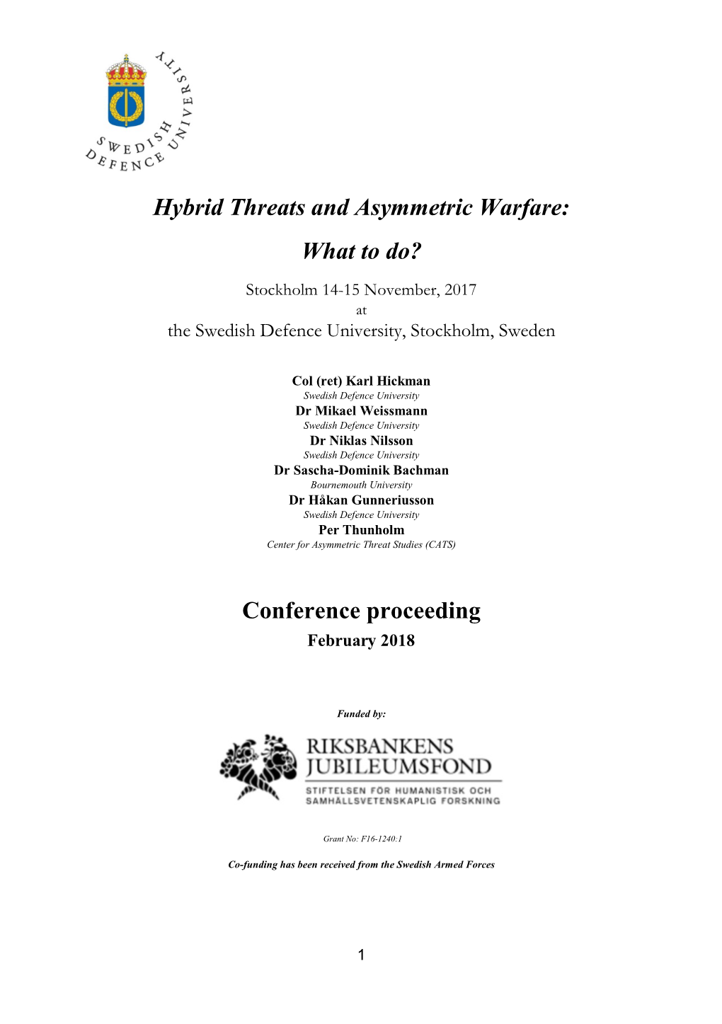 Hybrid Threats and Asymmetric Warfare: What to Do? Conference Proceeding