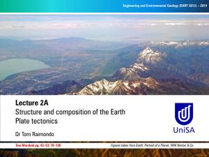 Lecture 2A Structure and Composition of the Earth Plate Tectonics