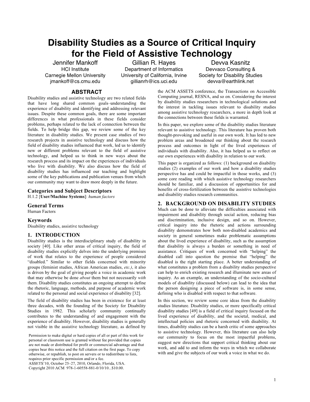 Disability Studies As a Source of Critical Inquiry for the Field of Assistive Technology Jennifer Mankoff Gillian R
