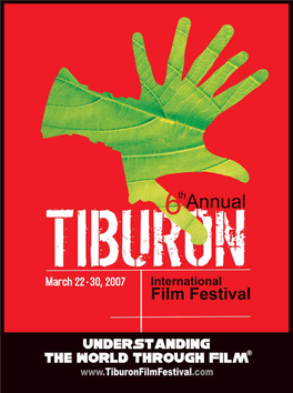 2007 • Tiburon Playhouse Theater Welcome to the 6Th Annual Tiburon International Film Festival