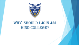 Why Everyone Should Join Jai Hind College?