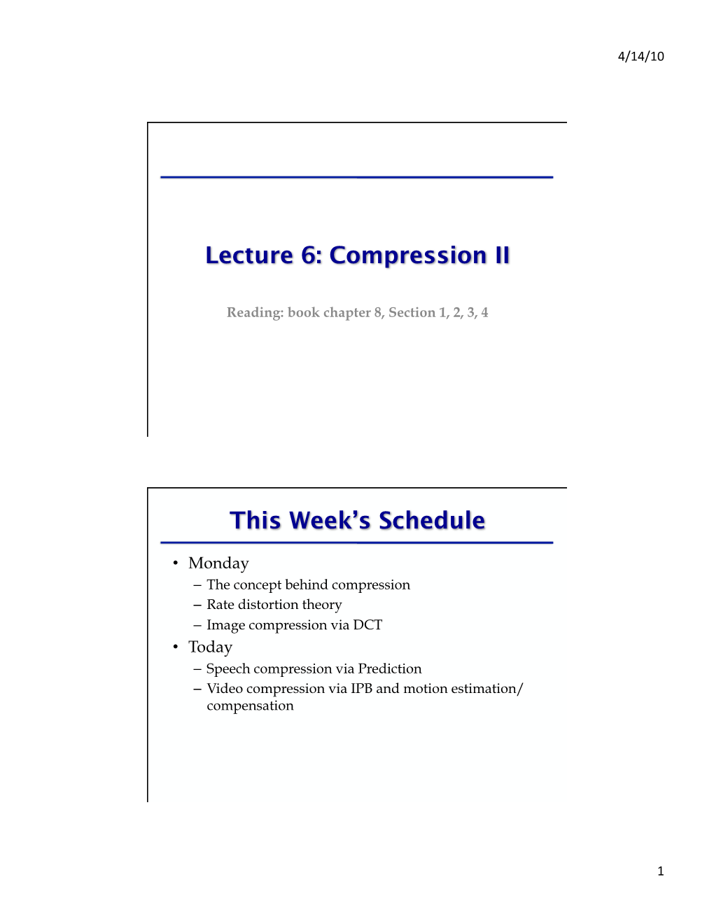 Lecture 6: Compression II This Week's Schedule