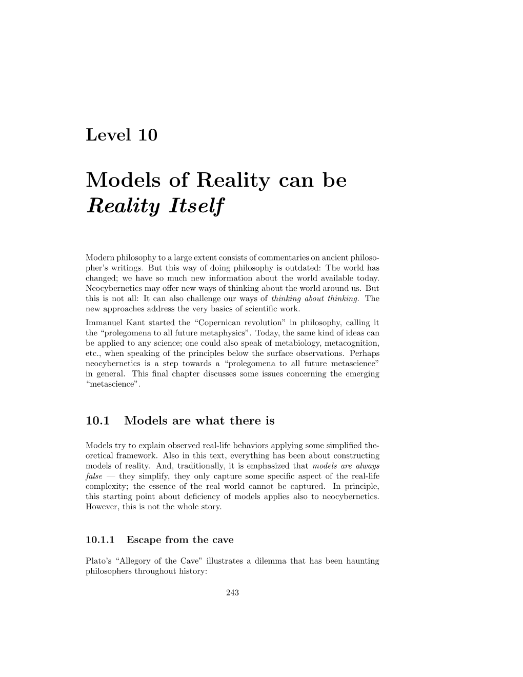 Models of Reality Can Be Reality Itself