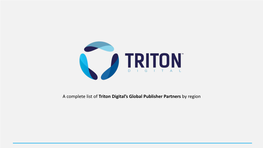 A Complete List of Triton Digital's Global Publisher Partners by Region
