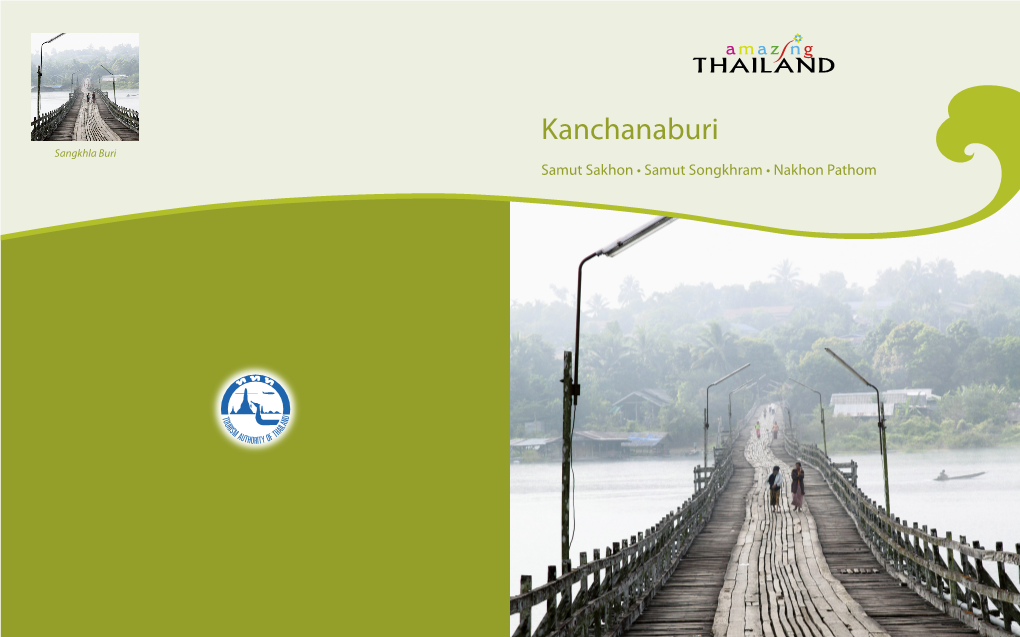 Kanchanaburi Sangkhla Buri Samut Sakhon • Samut Songkhram • Nakhon Pathom Contents
