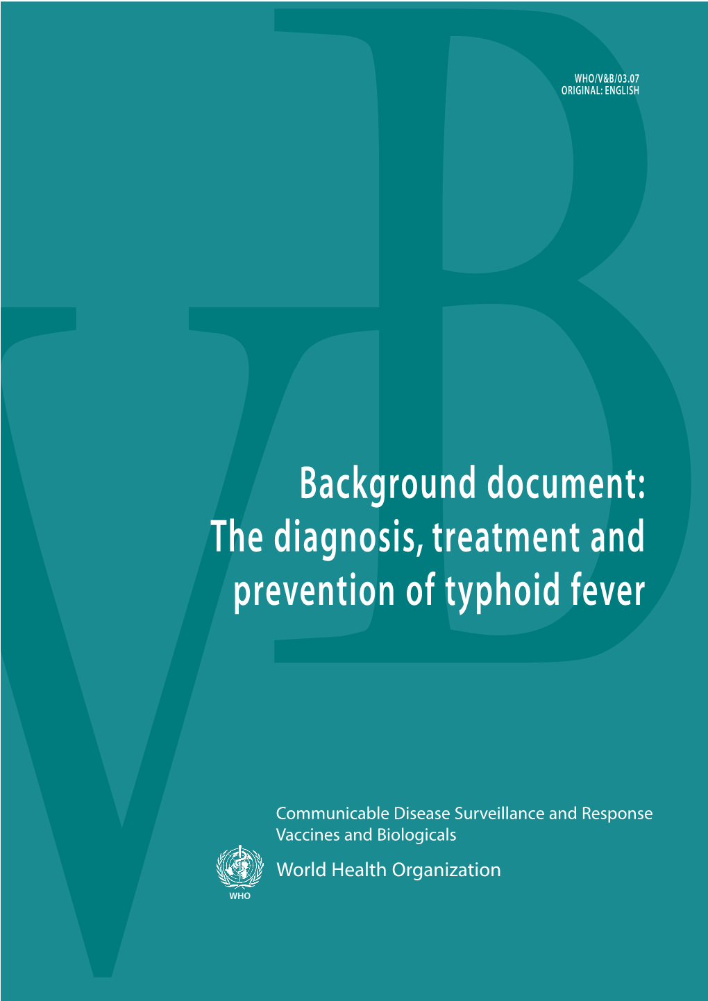 The Diagnosis, Treatment and Prevention of Typhoid Fever