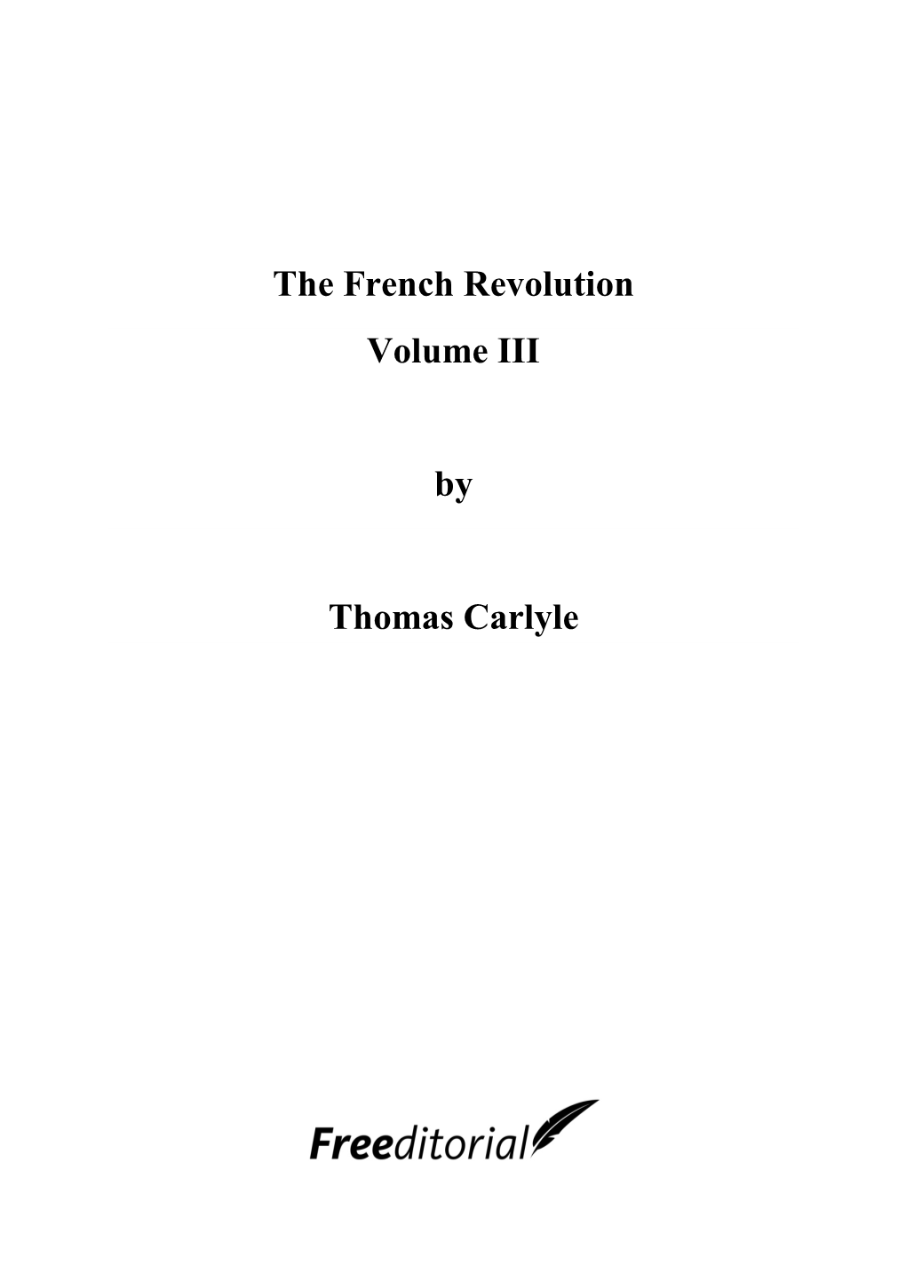 The French Revolution Volume III by Thomas Carlyle
