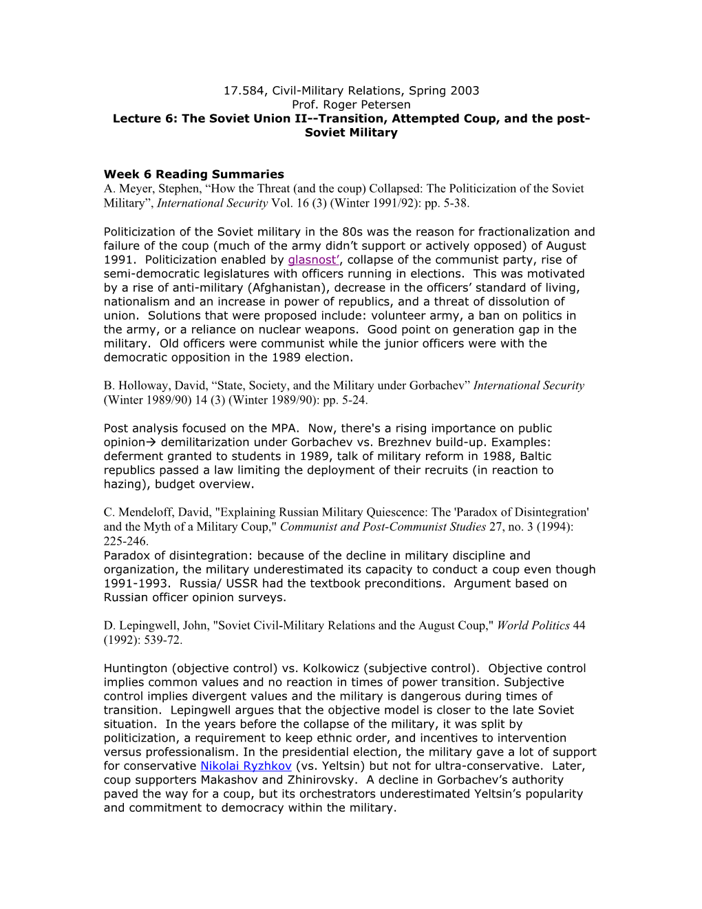 A. Meyer, Stephen, “How the Threat (And the Coup) Collapsed: the Politicization of the Soviet Military”, International Security Vol