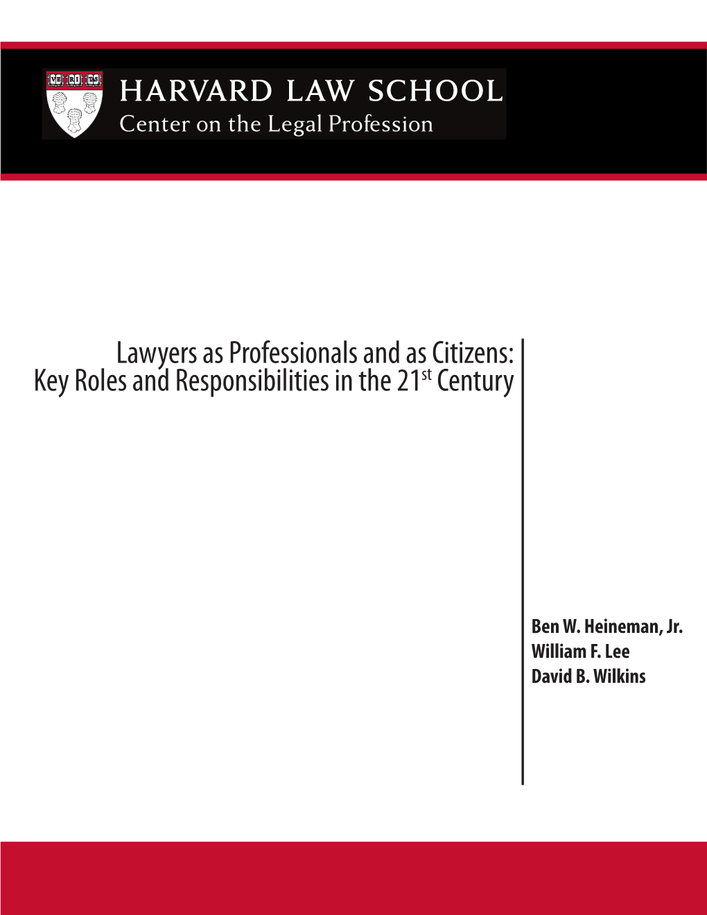 HARVARD LAW SCHOOL Lawyers As Professionals and As Citizens