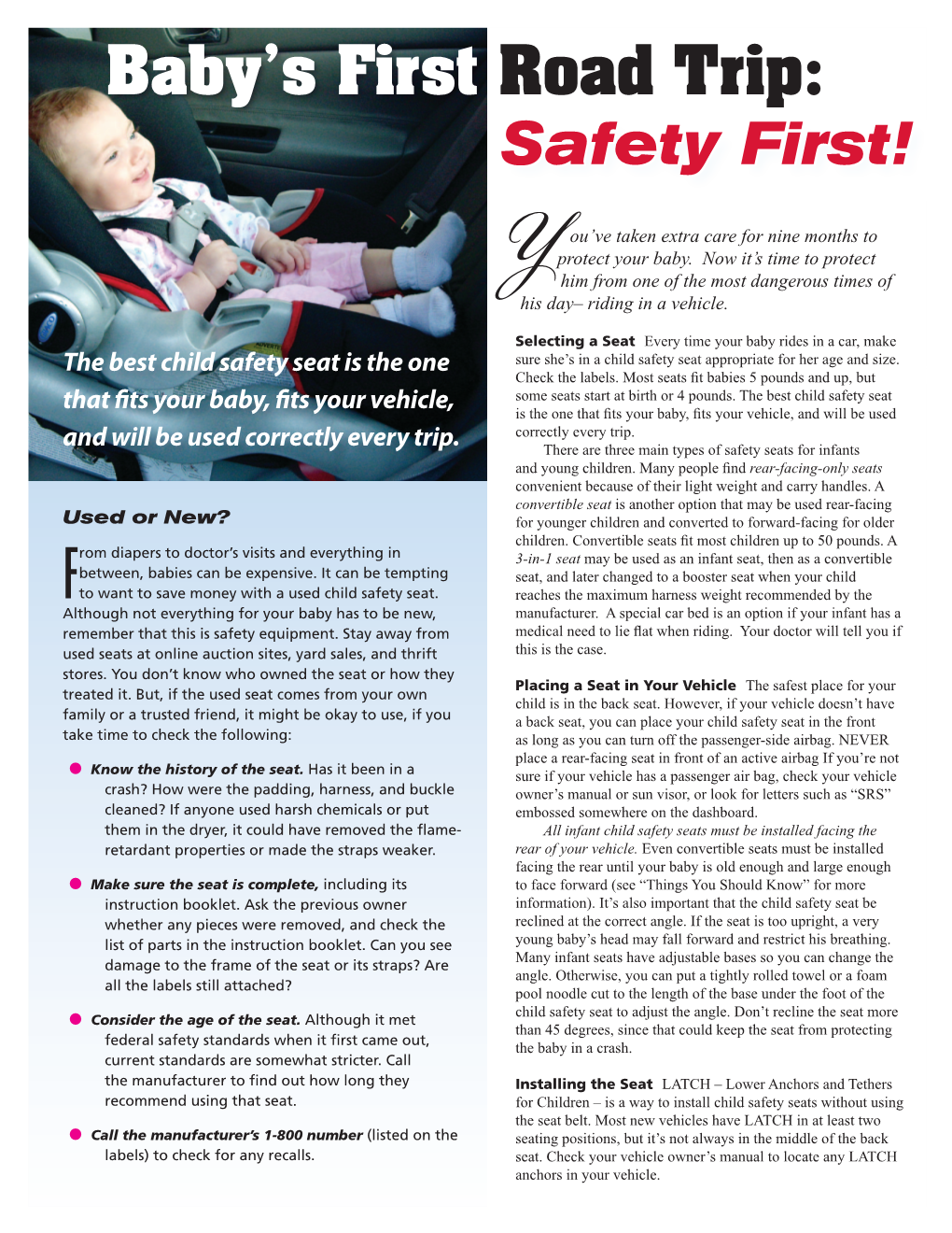 The Best Child Safety Seat Is the One That Fits Your Baby, Fits Your Vehicle, and Will Be Used Correctly Every Trip. and Will Be Used Correctly Every Trip