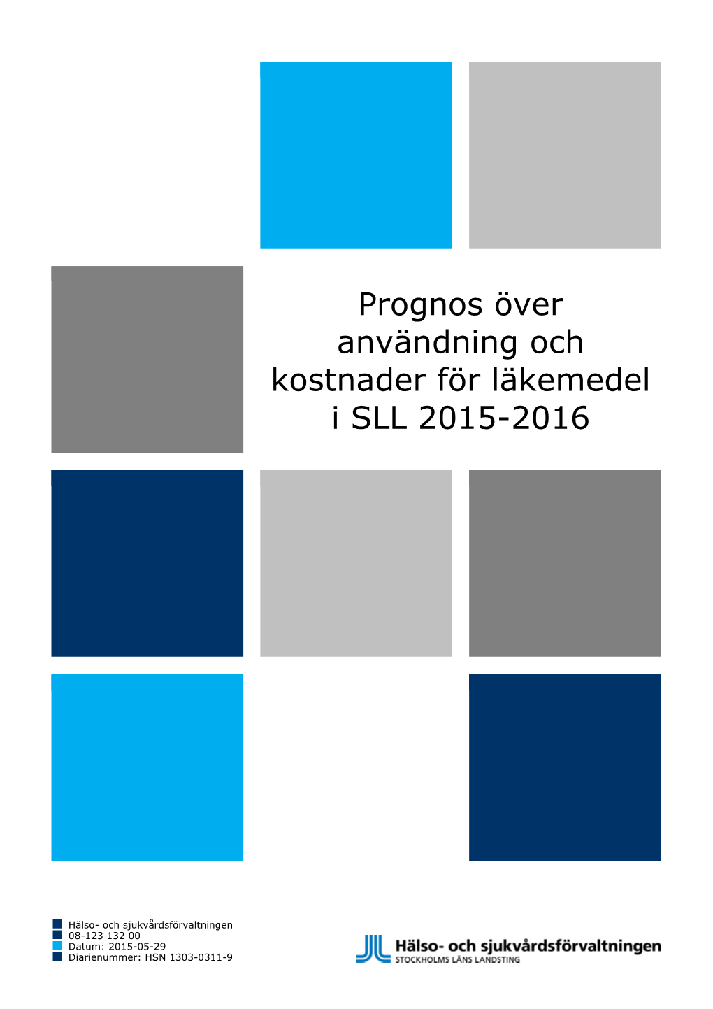 Prognos Över Användning Och Kostnader För Läkemedel I SLL 2015-2016