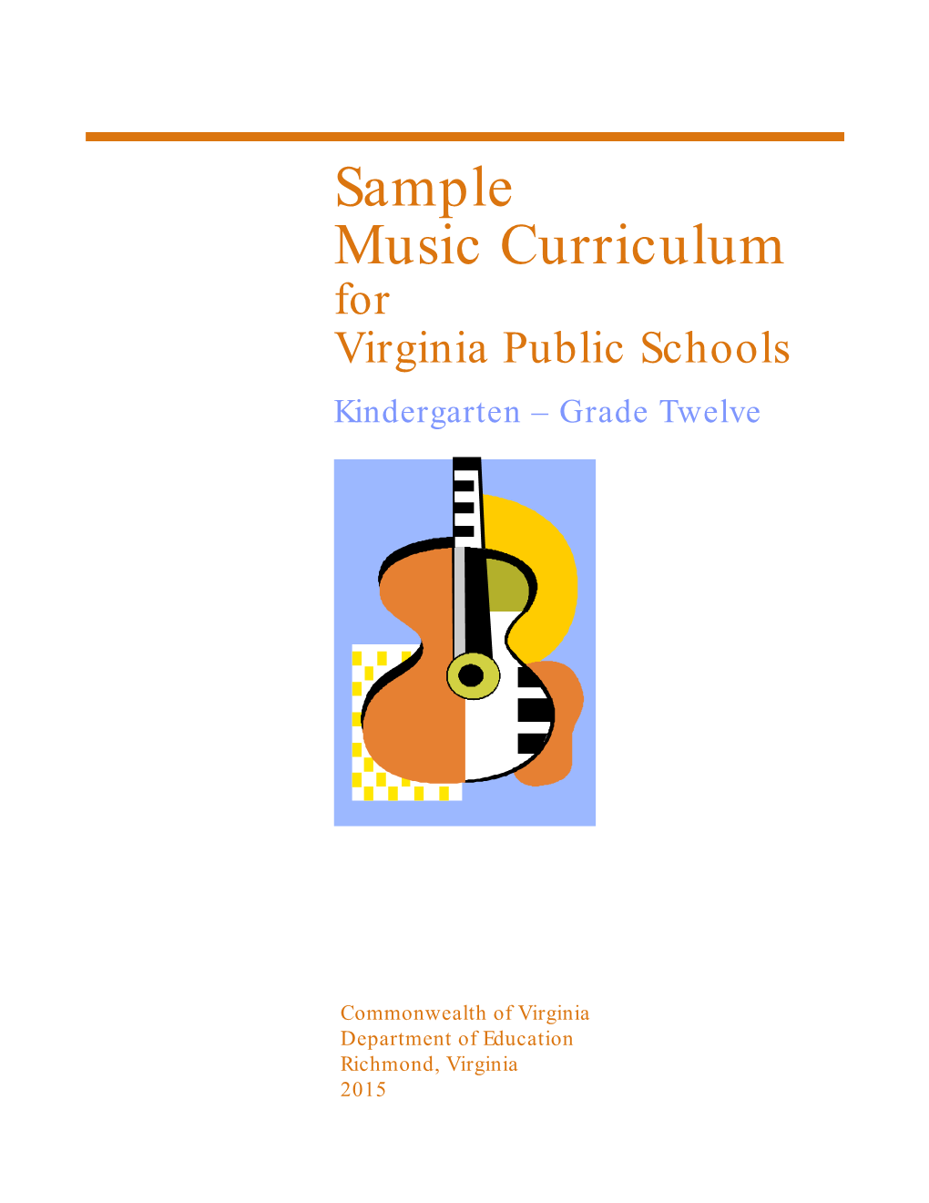 Sample Music Curriculum for Virginia Public Schools Kindergarten – Grade Twelve