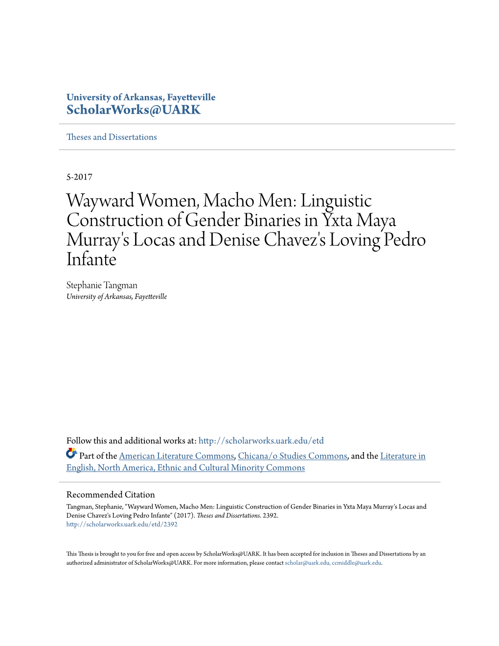 Linguistic Construction of Gender Binaries in Yxta Maya Murray's Locas and Denise Chavez's Loving Pedro Infante Stephanie Tangman University of Arkansas, Fayetteville