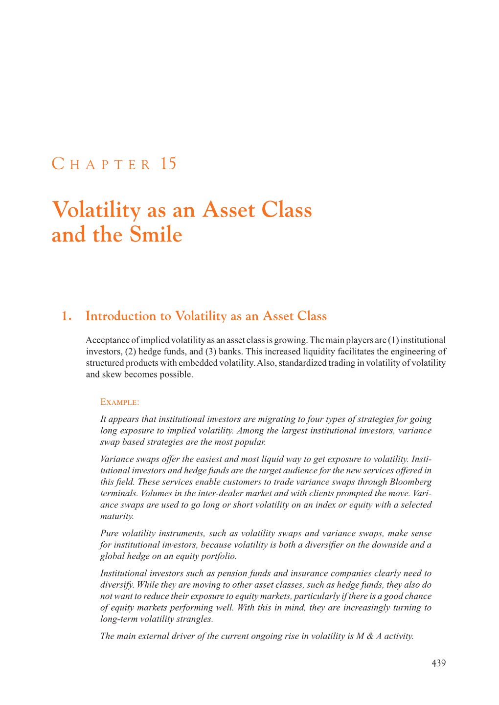 Volatility As an Asset Class and the Smile