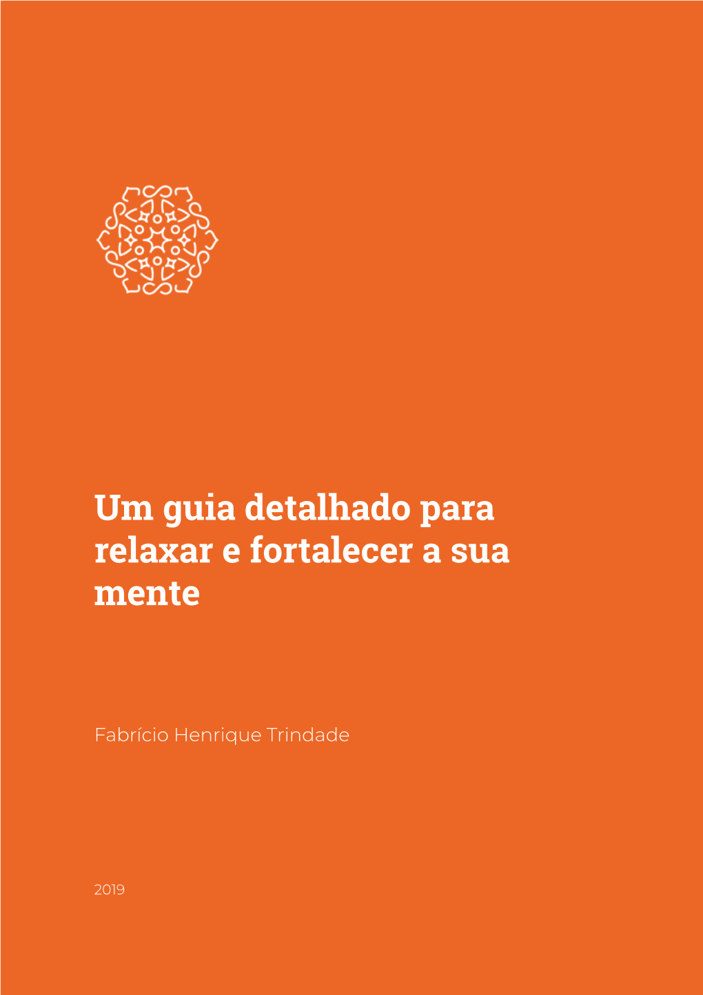 Um Guia Detalhado Para Relaxar E Fortalecer a Sua Mente