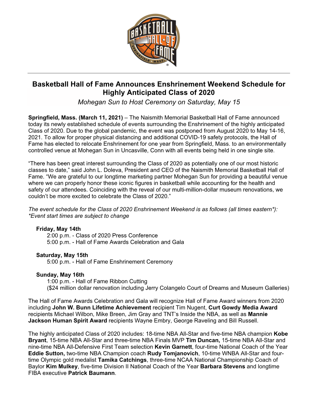 Basketball Hall of Fame Announces Enshrinement Weekend Schedule for Highly Anticipated Class of 2020 Mohegan Sun to Host Ceremony on Saturday, May 15