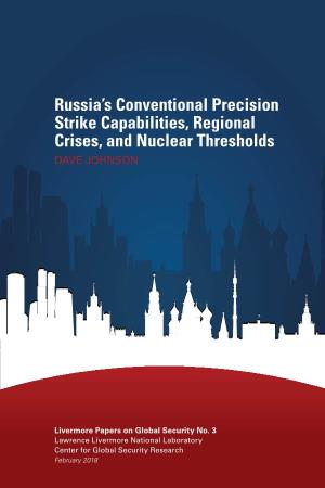 Russia's Conventional Precision Strike Capabilities, Regional Crises, and Nuclear Thresholds