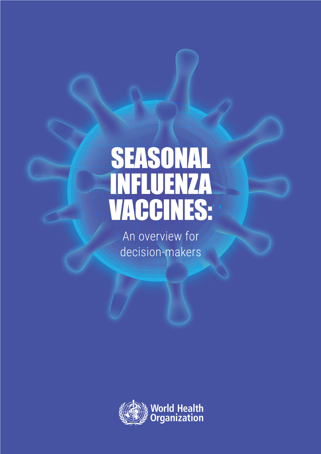 SEASONAL INFLUENZA VACCINES: an Overview for Decision-Makers