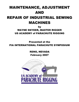 MAINTENANCE, ADJUSTMENT and REPAIR of INDUSTRIAL SEWING MACHINES by WAYNE SNYDER, MASTER RIGGER US ACADEMY of PARACHUTE RIGGING