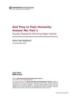 And They in Their Humanity Answer Me: Part 1 Faculty Research Working Paper Series