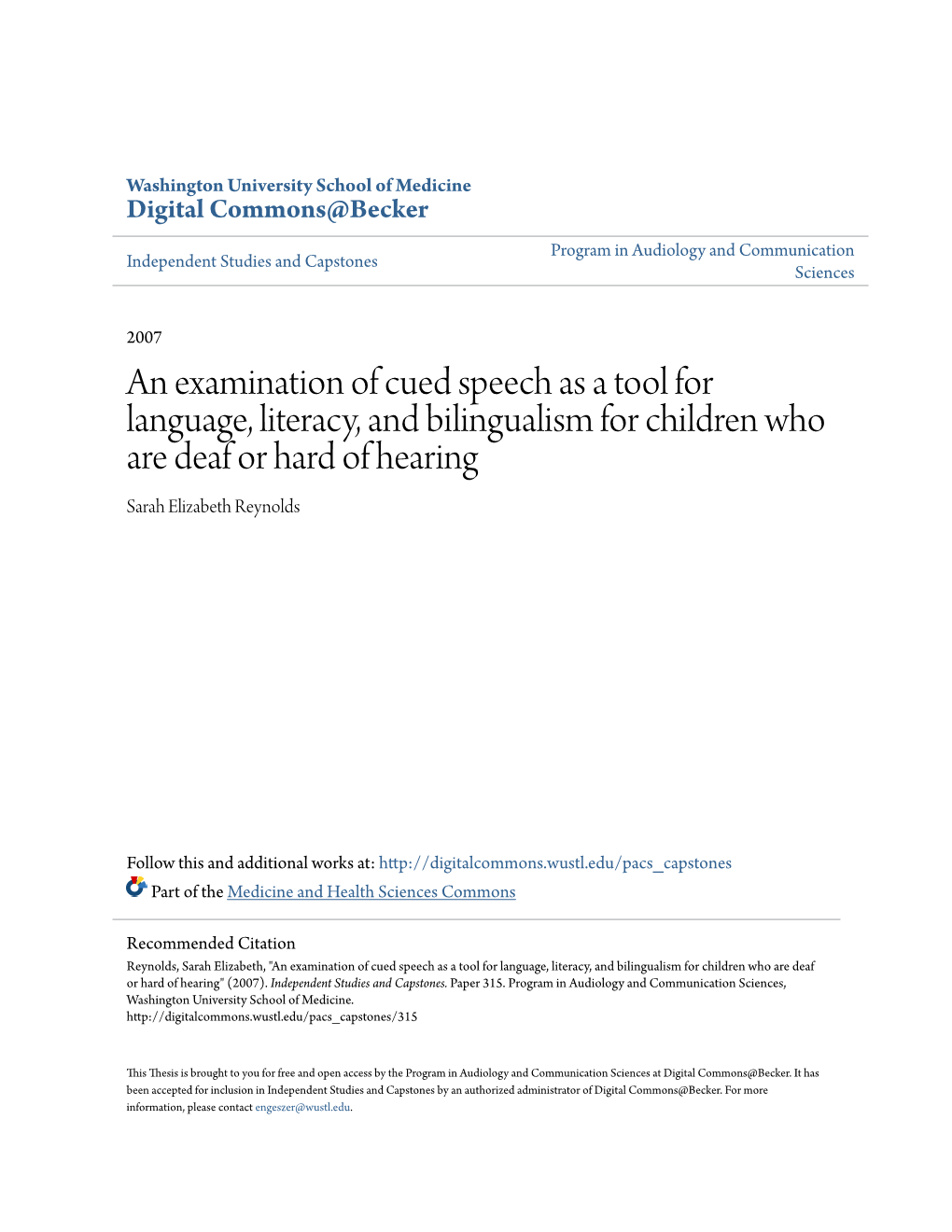 An Examination of Cued Speech As a Tool for Language, Literacy, and Bilingualism for Children Who Are Deaf Or Hard of Hearing Sarah Elizabeth Reynolds