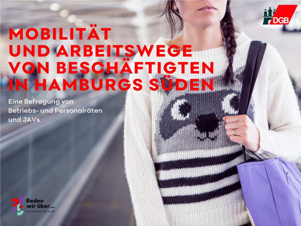 MOBILITÄT UND ARBEITSWEGE VON BESCHÄFTIGTEN in HAMBURGS SÜDEN Eine Befragung Von Betriebs- Und Personalräten Und Javs ONLINE BEFRAGUNG IM HERBST 2020