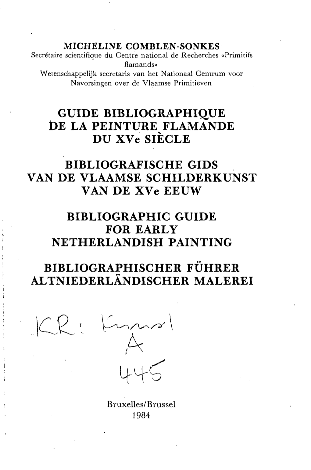 GUIDE BIBLIOGRAPHIQUE DE LA PEINTURE FLAMANDE DU Xve SIÈCLE BIBLIOGRAFISCHE GIDS VAN DE VLAAMSE SCHILDERKUNST VAN DE Xve EEUW B