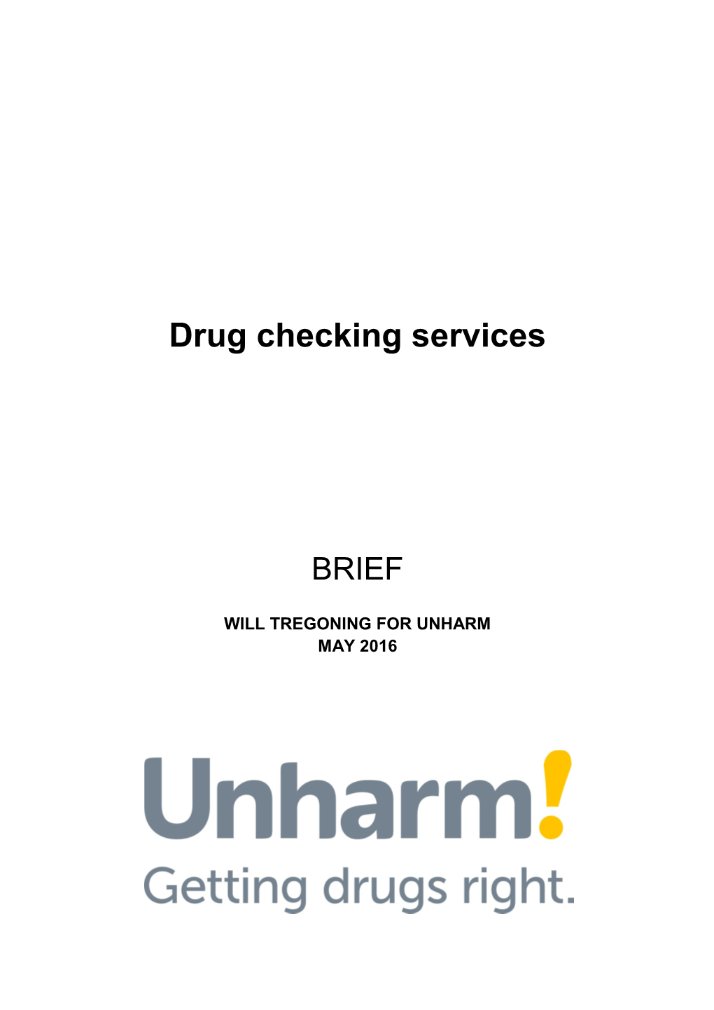 Drug Checking Brief Will Tregoning for Unharm 2016