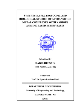 SYNTHESIS, SPECTROSCOPIC and BIOLOGICAL STUDIES of 3D TRANSITION METAL COMPLEXES with VARIOUS ANILINE BASED SCHIFF BASES HABIB H