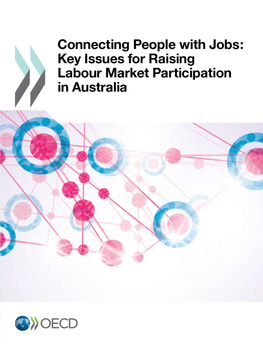 Key Issues for Raising Labour Market Participation in Australia This Work Is Published Under the Responsibility of the Secretary-General of the OECD