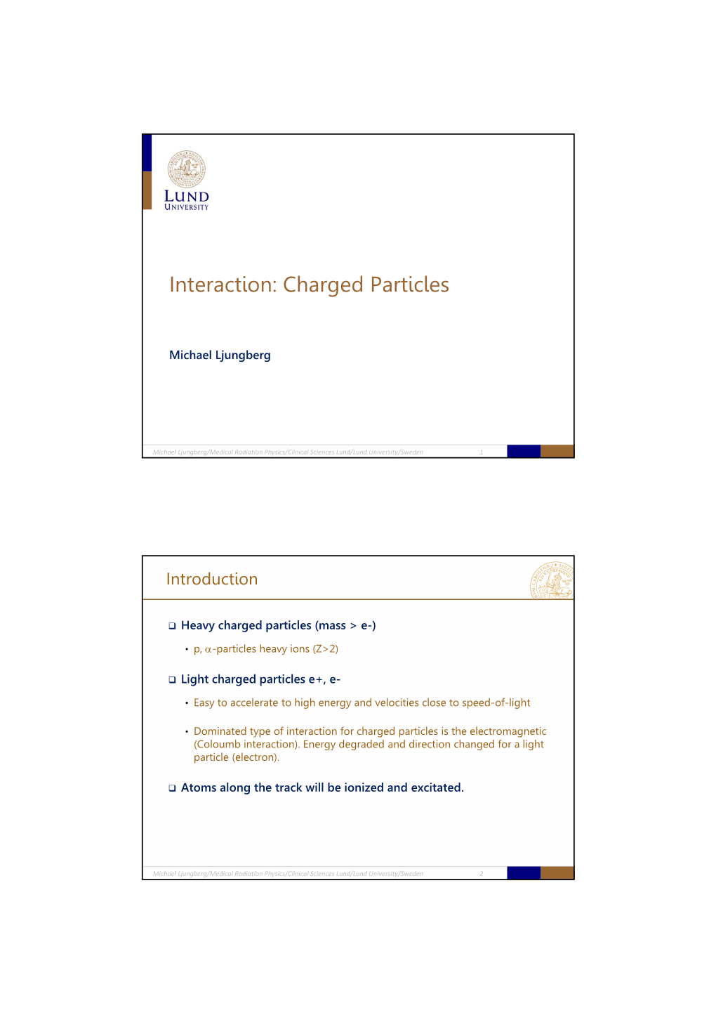 Interaction: Charged Particles