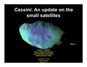 Cassini: an Update on the Small Satellites