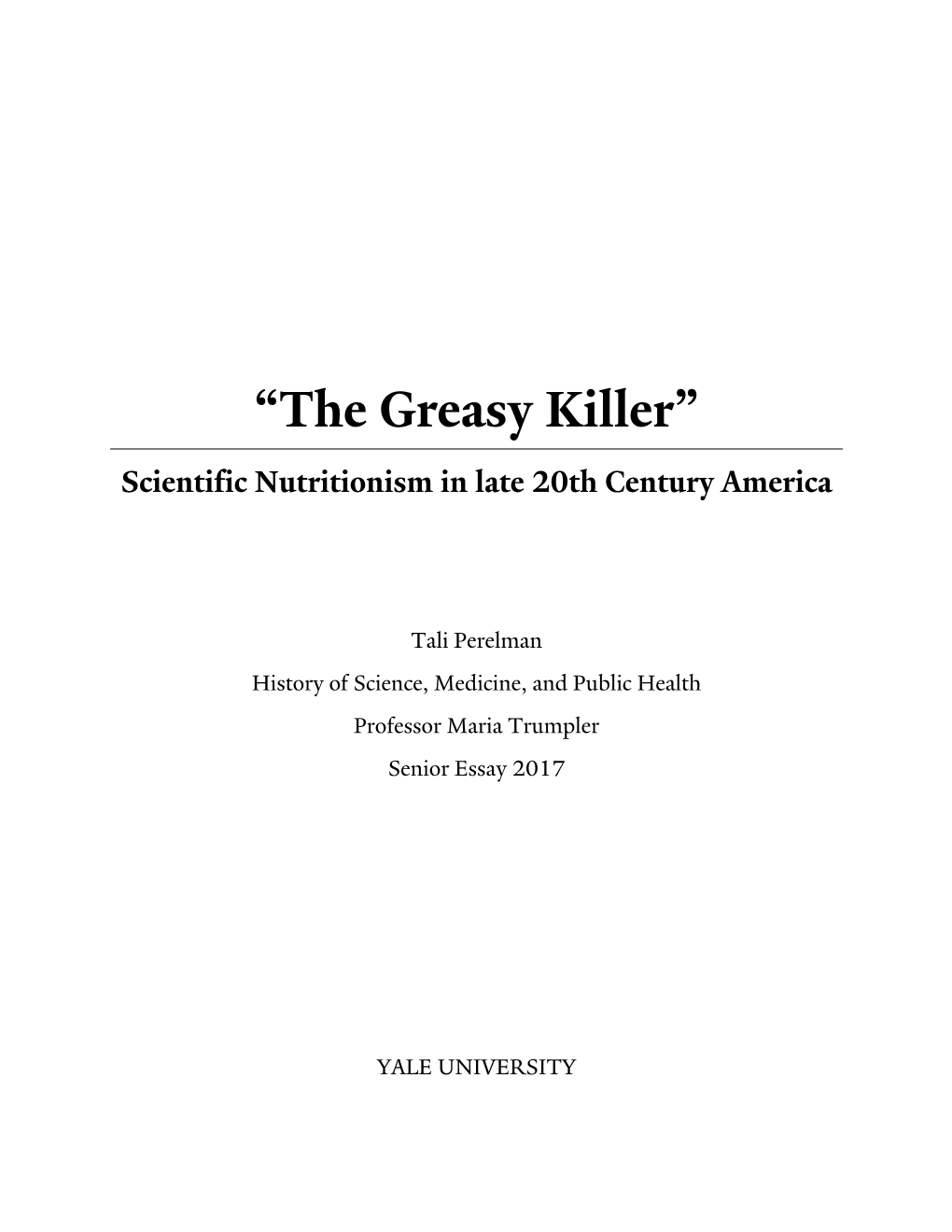 “The Greasy Killer” Scientific Nutritionism in Late 20Th Century America