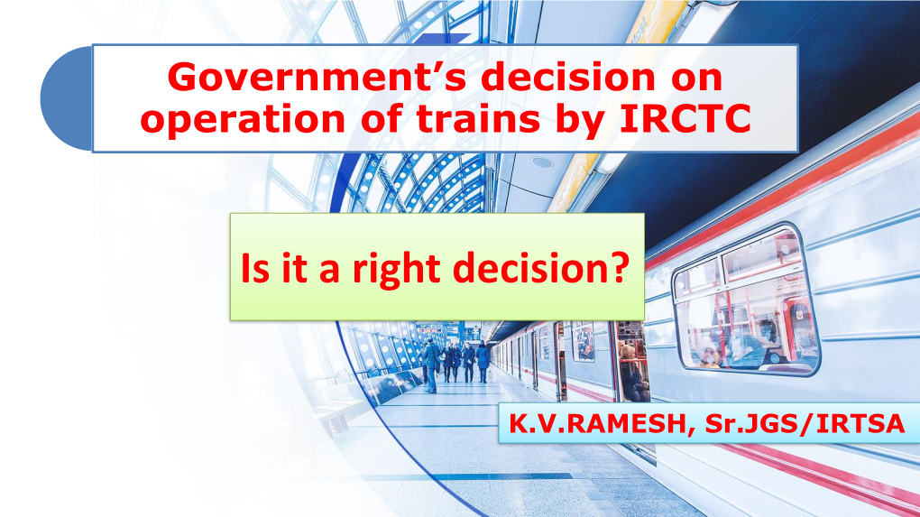 Government's Decision on Operation of Trains by IRCTC. Is It a Right