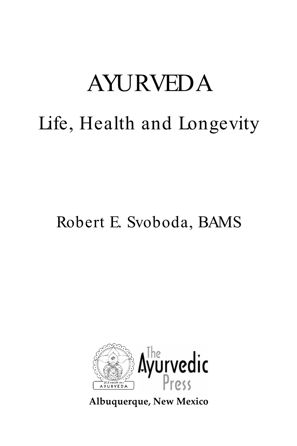 Ayurveda:Life, Health & Longevity