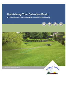 Maintaining Your Detention Basin: a Guidebook for Private Owners in Clermont County
