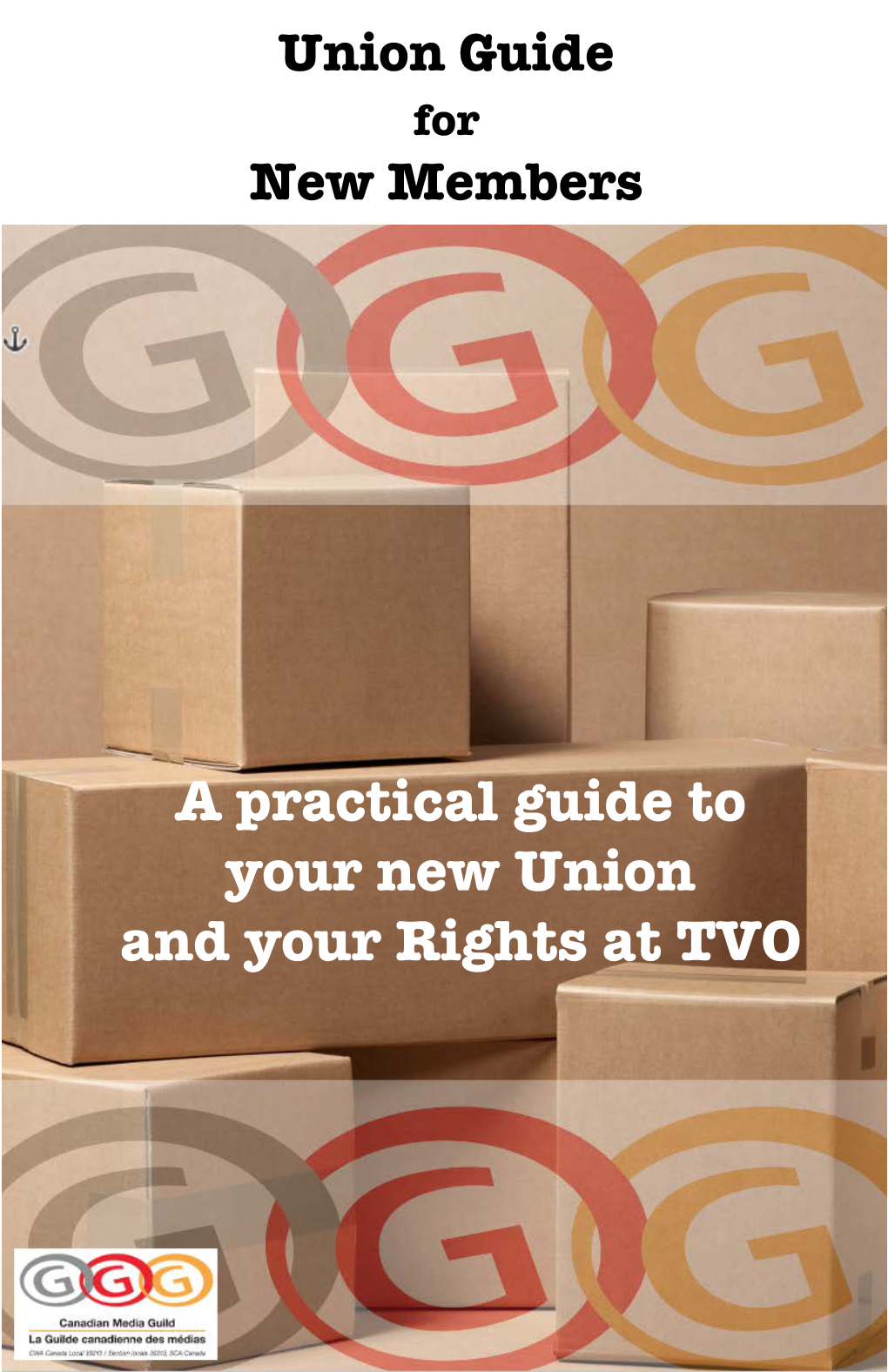 A Practical Guide to Your New Union and Your Rights at TVO 1-800-465-4149 416-591-5333