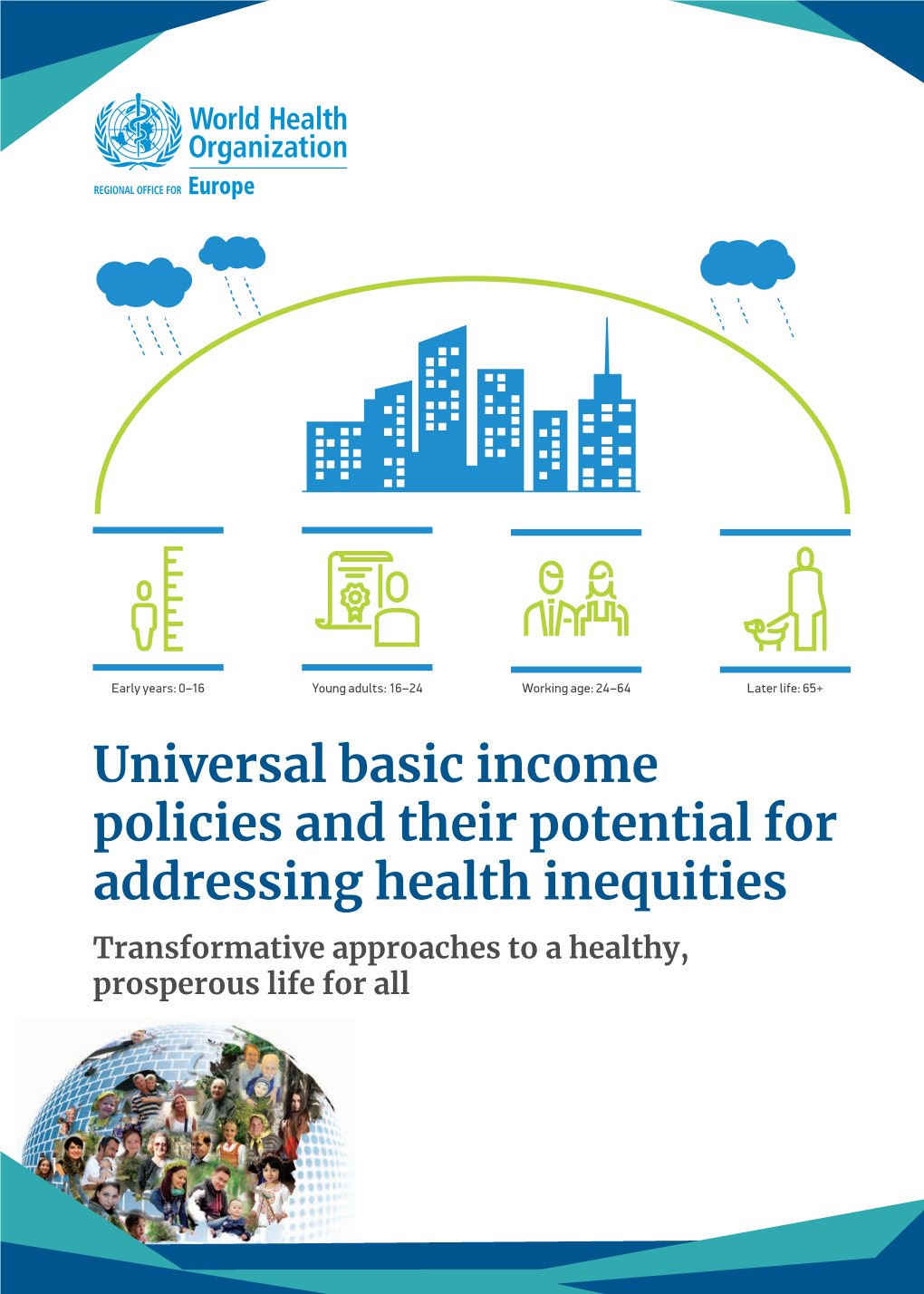 Universal Basic Income Policies and Their Potential for Addressing Health Inequities Transformative Approaches to a Healthy, Prosperous Life for All