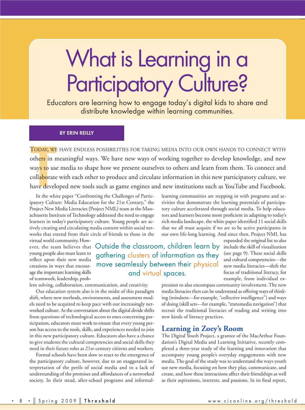 What Is Learning in a Participatory Culture? Educators Are Learning How to Engage Today’S Digital Kids to Share and Distribute Knowledge Within Learning Communities