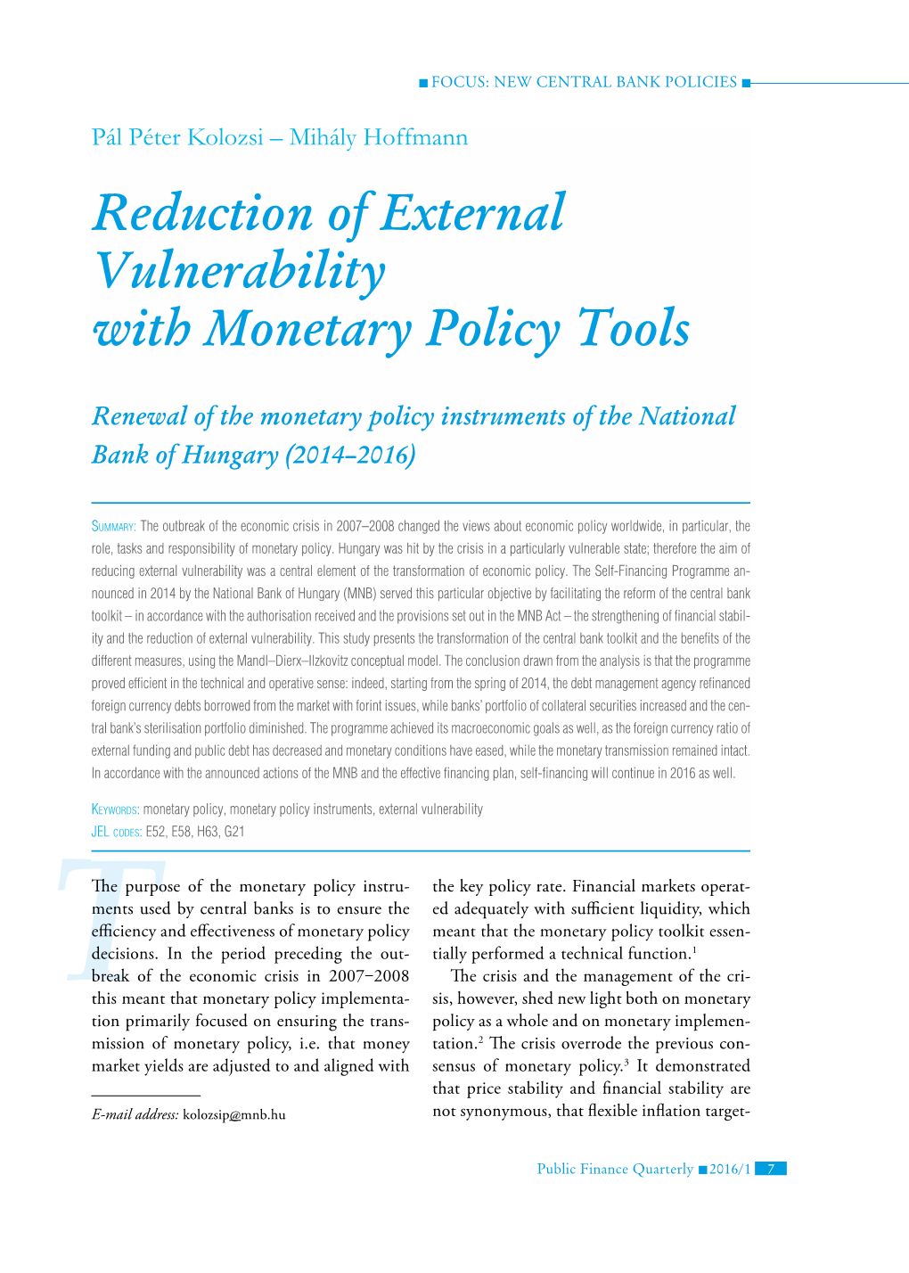 Reduction of External Vulnerability with Monetary Policy Tools