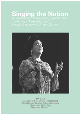 Singing the Nation an Examination of Belonging, Gender, and Modernity in Nasser’S Egypt Through the Work of Umm Kulthum