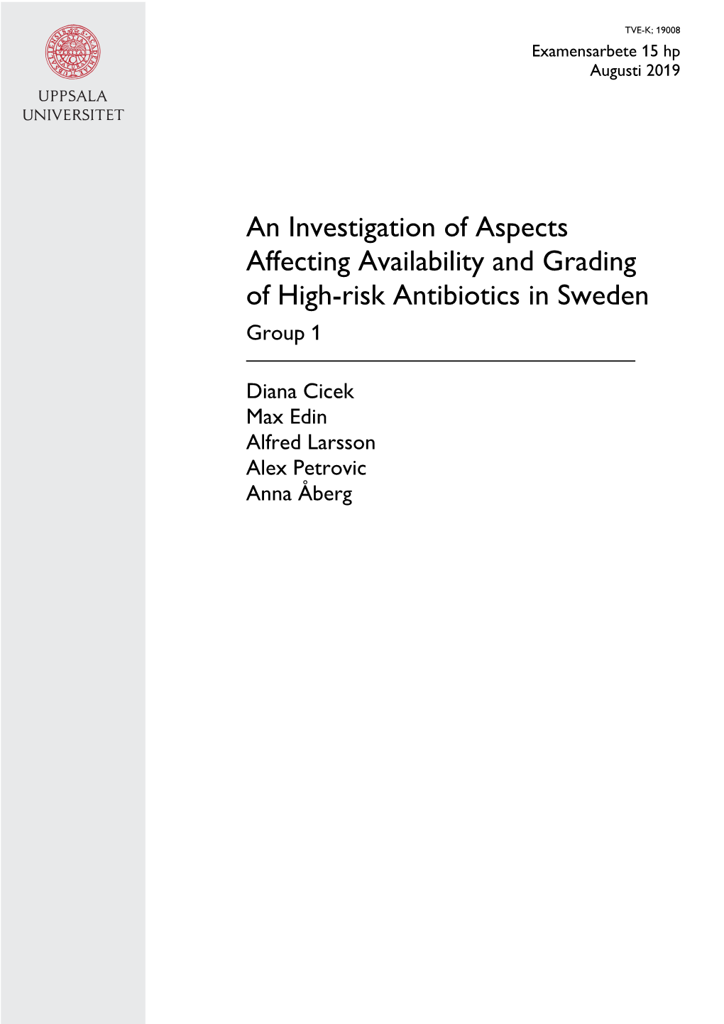 An Investigation of Aspects Affecting Availability and Grading of High-Risk Antibiotics in Sweden Group 1