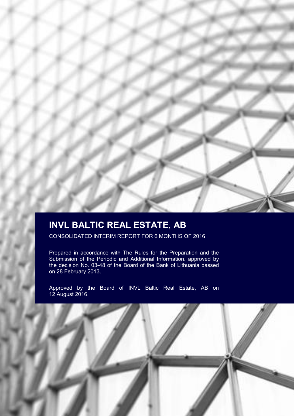Invl Baltic Real Estate, Ab Consolidated Interim Report for 6 Months of 2016