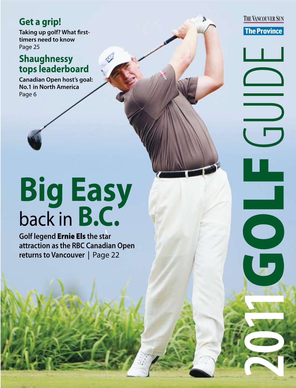 Big Easy Page 6 No.1 America Innorth Canadian Host’S Open Goal: Tops Leaderboard Shaughnessy Page 25 Timers Needto Know Taking Upgolf? What First- Agrip! Get