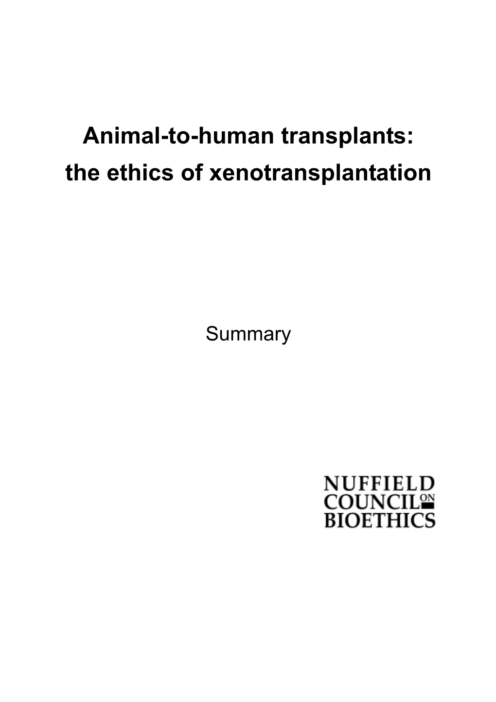 Animal-To-Human Transplants: the Ethics of Xenotransplantation