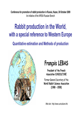 Rabbit Production in the World, with a Special Reference to Western Europe Quantitative Estimation and Methods of Production